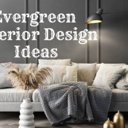 4 Evergreen Interior Decoration Ideas That Are Always in Style 