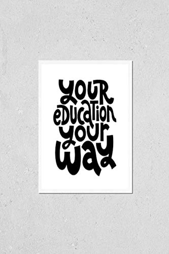 Your Education, Your Way. Quote Lettering About Online, Distance Education,