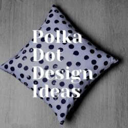 5 Polka Dot Interior Design Ideas For 2021