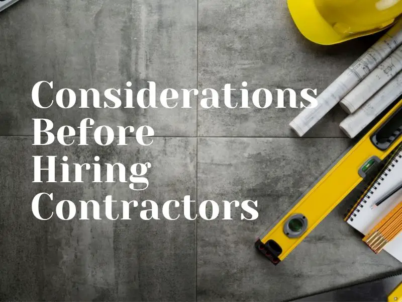 Considerations Before Hiring Contractors