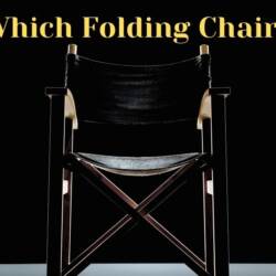 Folding Chair Designs and Styles For 2021