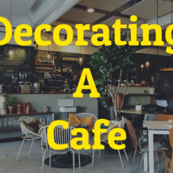 Decorating a Cafe