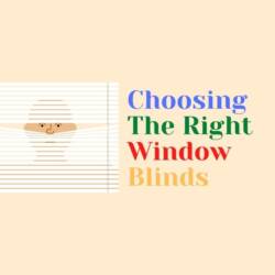 Choosing the right window blinds