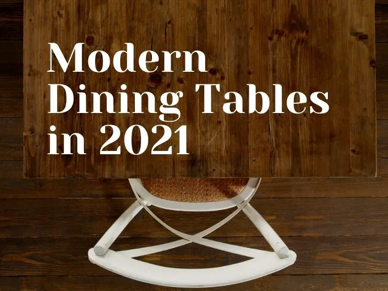 Modern Dining Room Tables For Your Home In 2021