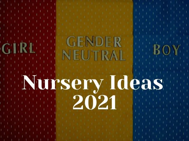 Gender Neutral Nursery Ideas 2021