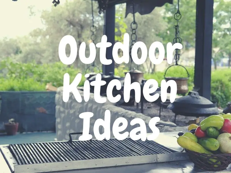 Outdoor Kitchen and Garden Ideas for the Ultimate Entertaining in 2021