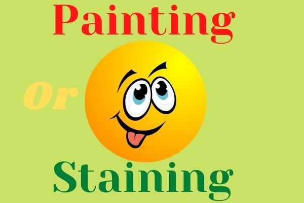 Painting vs Staining: Do You Paint or Stain Your Fence or Deck