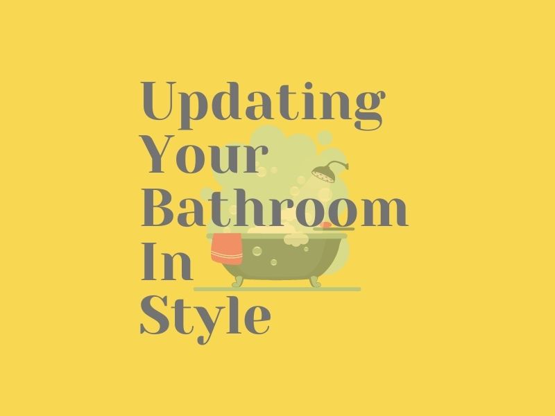 Updating Your Bathroom In Style